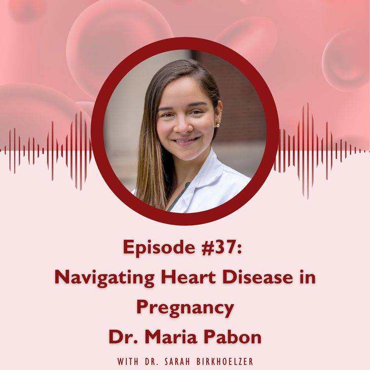 cover art for Episode #37: Navigating Heart Disease in Pregnancy