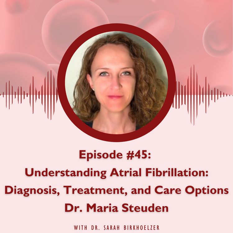 cover art for Episode #45: Understanding Atrial Fibrillation: Diagnosis, Treatment, and Care Options