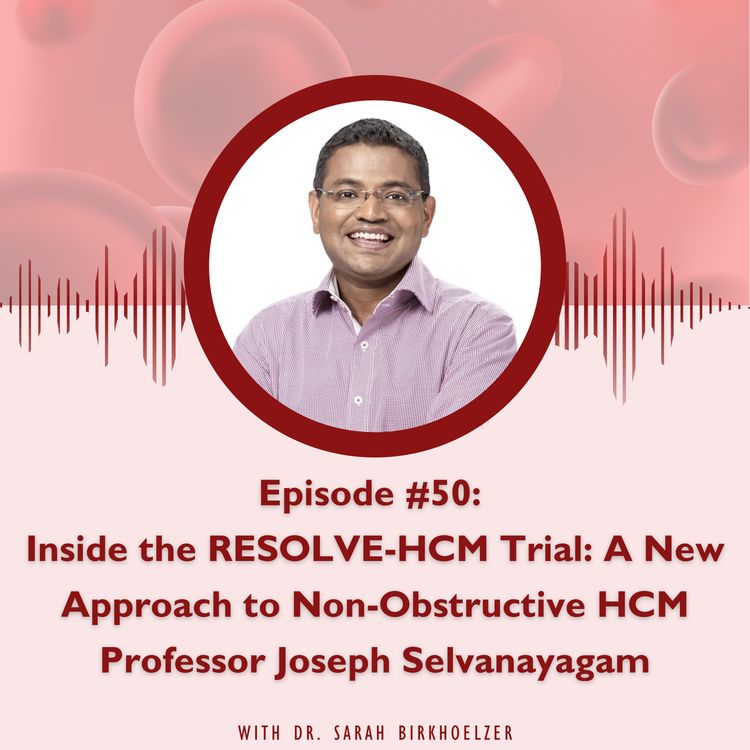 cover art for Episode #50: Inside the RESOLVE-HCM Trial: A New Approach to Non-Obstructive HCM