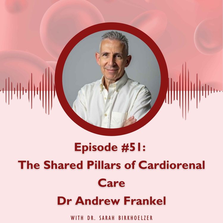 cover art for Episode #51: The Shared Pillars of Cardiorenal Care