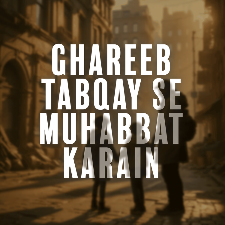 cover art for Ghareebon Se Pyar Karein | Maulana Tariq Jameel