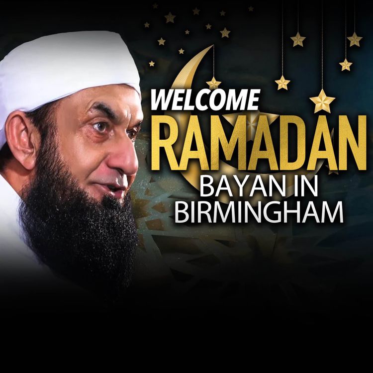cover art for Bayan in UK, Birmingham -  Welcome Ramadan | Molana Tariq Jamil