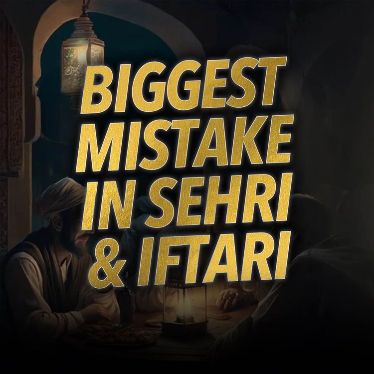 cover art for Big Mistakes in Sehri and Iftari|Molana Tariq Jamil