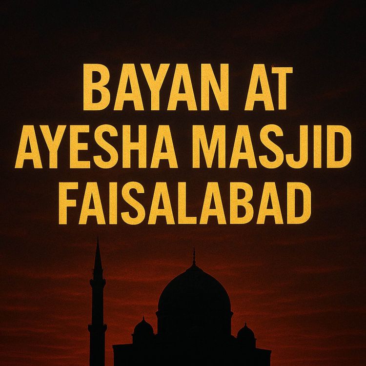 cover art for Bayan at Ayesha Masjid Faisalabad | Molana Tariq Jameel