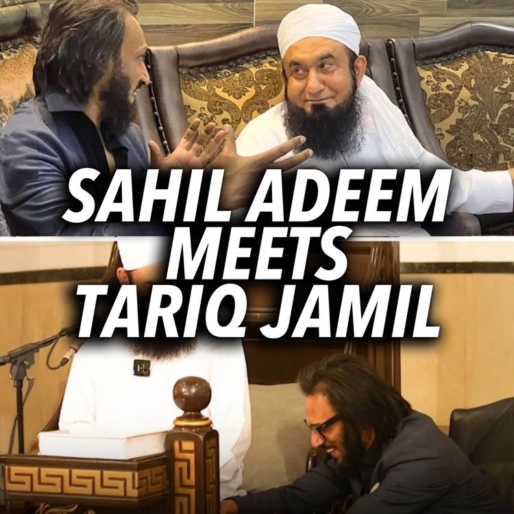 cover art for Sahil Adeel Meets MTJ at Jamia Al Hasanain | Molana Tariq Jamil