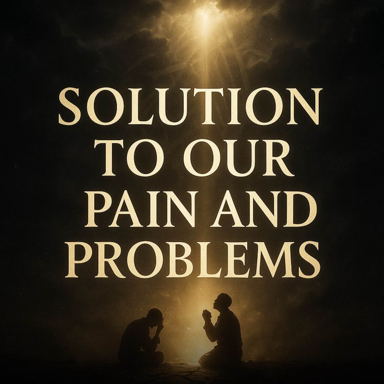 cover art for Solution to Our Pain and Problems | Molana Tariq Jameel