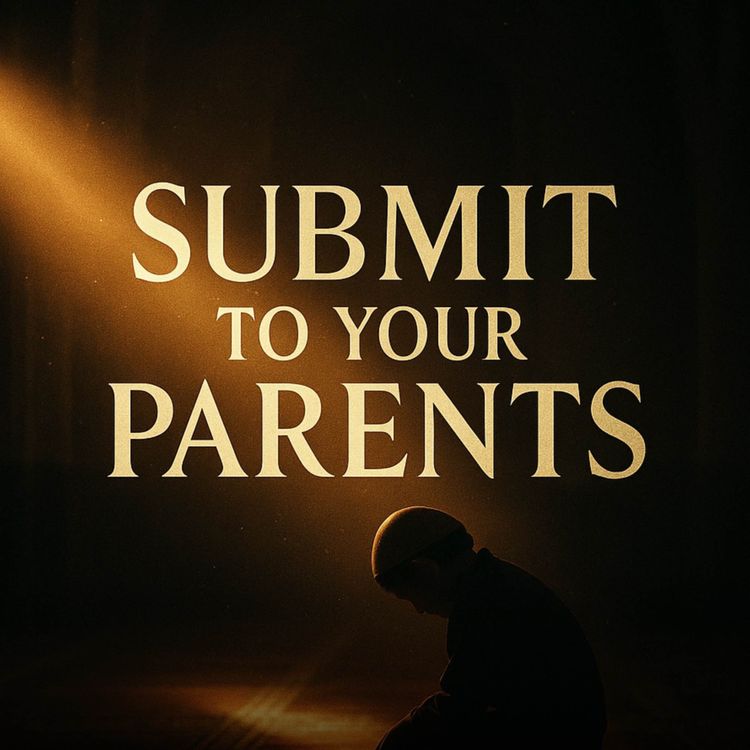 cover art for Submit to Your Parents | Molana Tariq Jamil