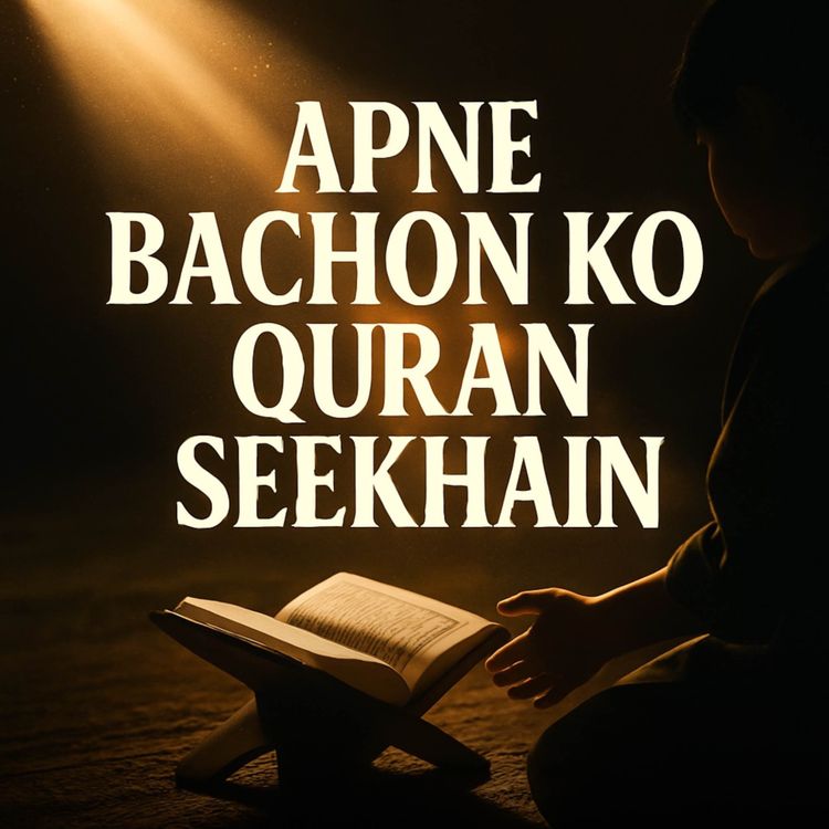 cover art for Apne Bachon Ko Quran Seekhain | Molana Tariq Jameel