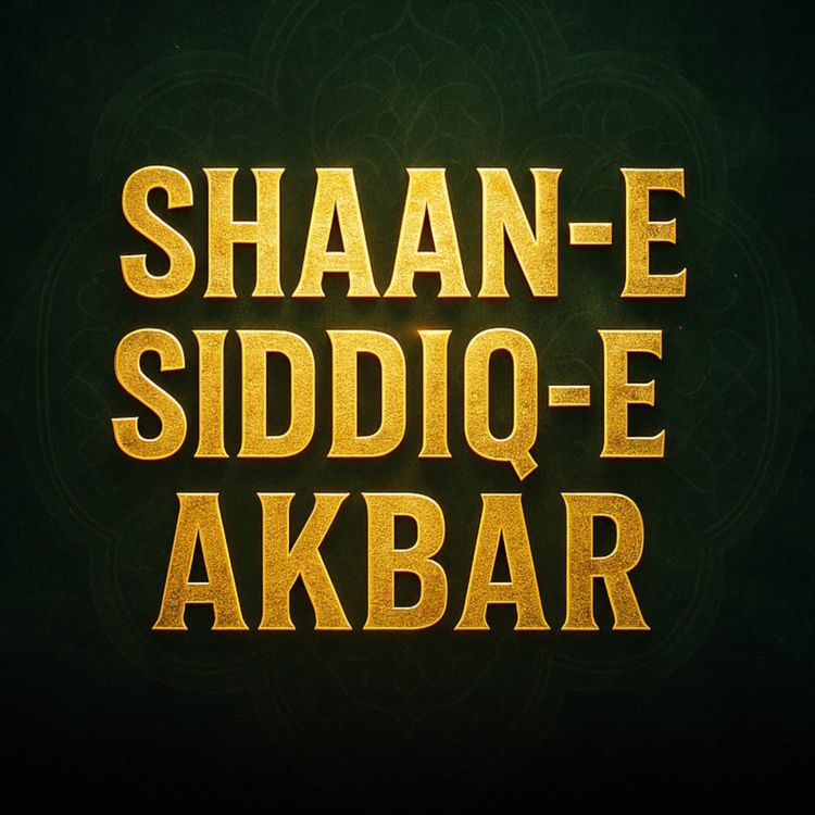cover art for Shaan-e-Siddiq-e-Akbar (RA) | Molana Tariq Jameel