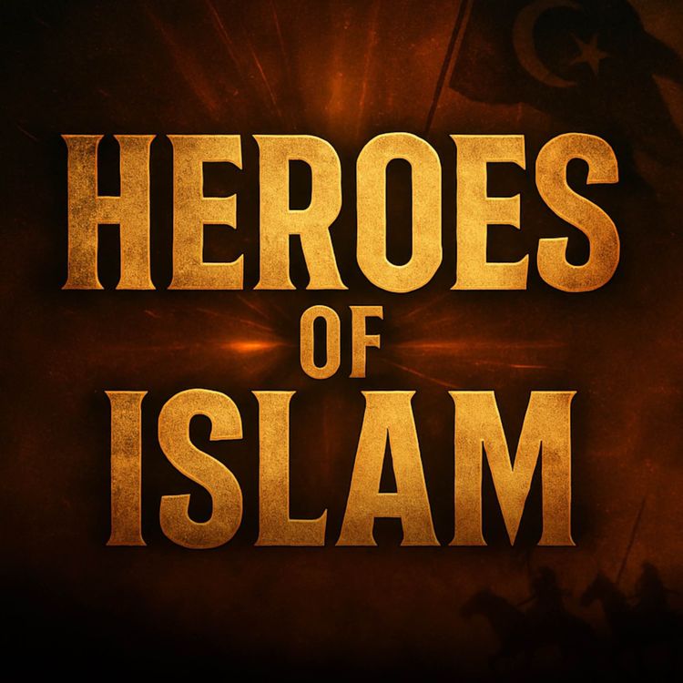 cover art for Heroes of Islam - Friends of the Prophet ﷺ | Molana Tariq Jameel