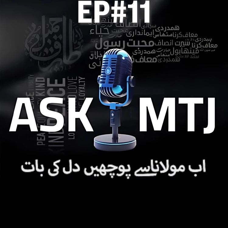 cover art for Ask MTJ Ep. 11 - How to Deal With Toxic Parents, Family Conflicts & Secret Affairs | Molana Tariq Jamil