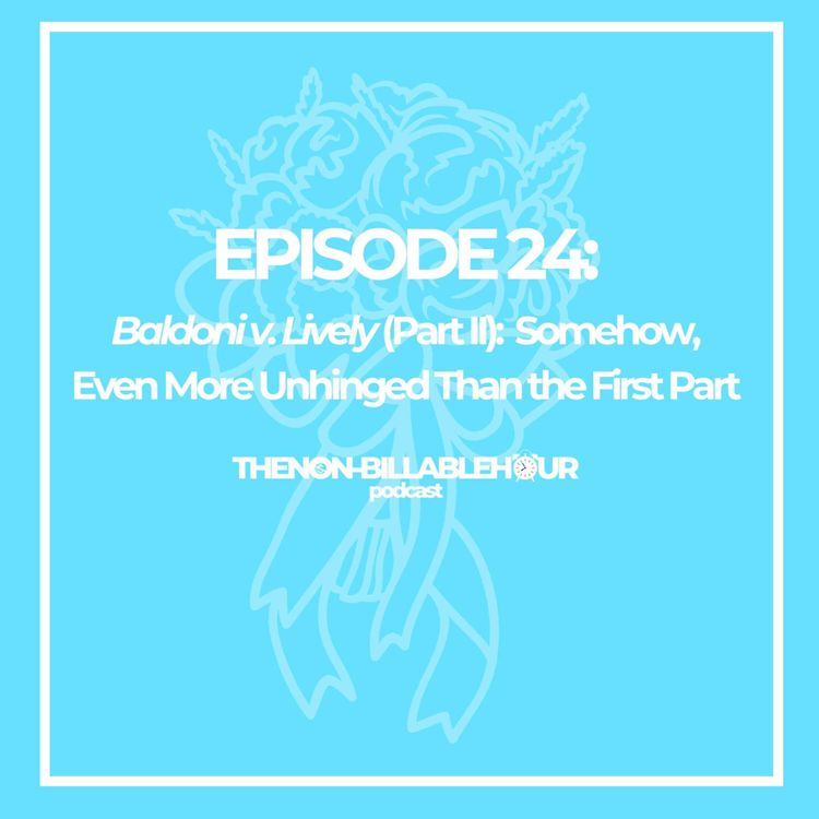 cover art for Baldoni v. Lively (Part II): Somehow, Even More Unhinged Than the First Part