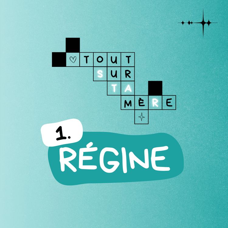 cover art for Tout sur ta mère #1: Régine