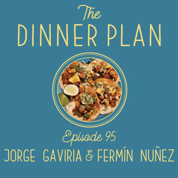 cover art for Tacos, Tostadas, and Tamales at Home With Jorge Gaviria and Fermín Núñez
