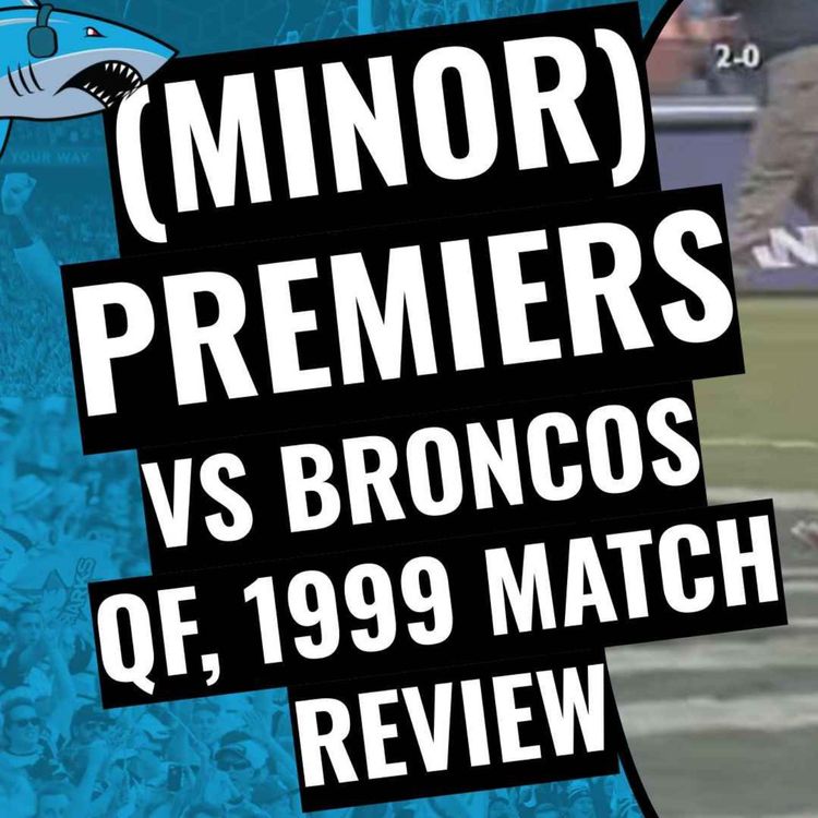 cover art for Cronulla Sharks vs Brisbane Broncos | Match Review | Week #1 Finals 1999