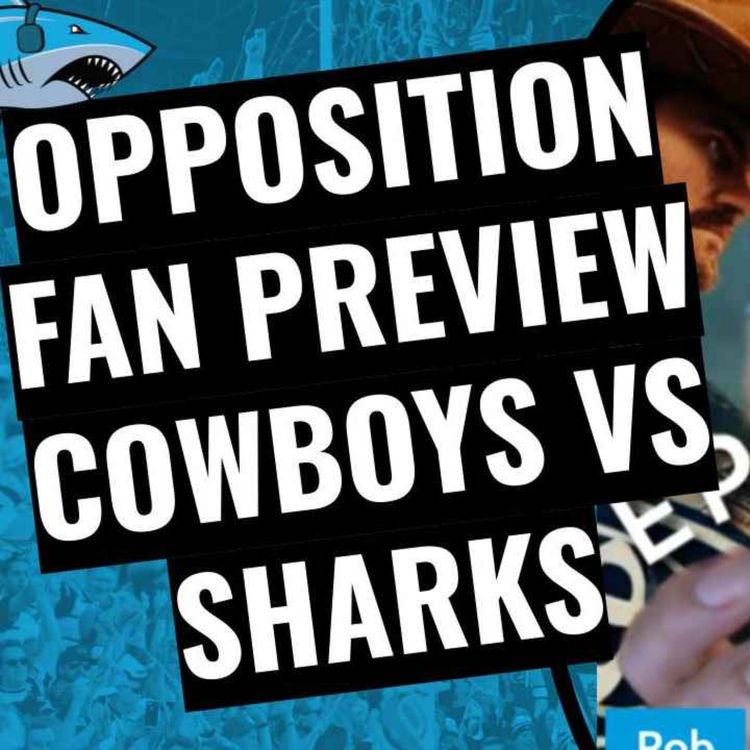 cover art for Opposition Fan Preview | Cowboys vs Sharks | Finals Week #2 2024