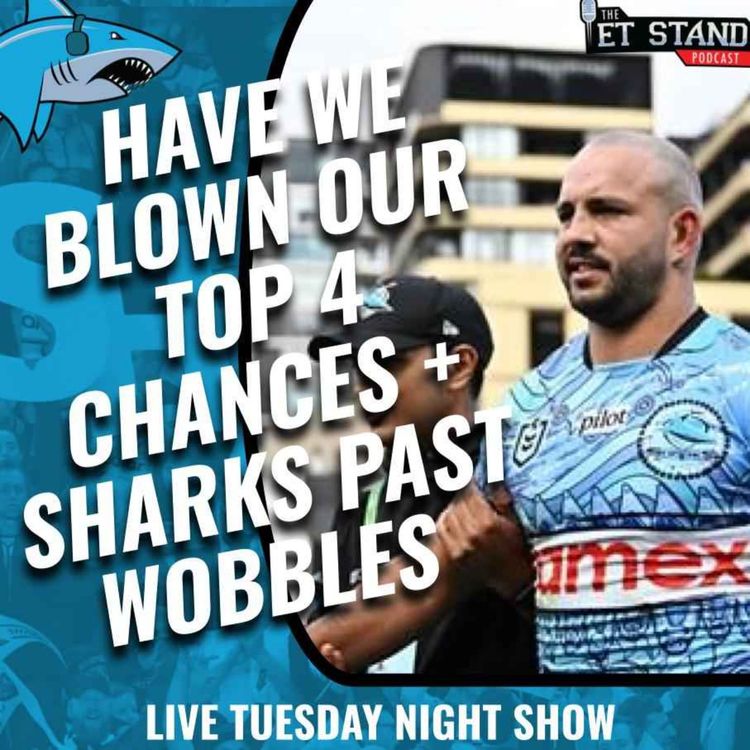cover art for HAVE THE SHARKS BLOWN THE TOP FOUR? | CAN THEY SURVIVE WITHOUT TRINDALL?