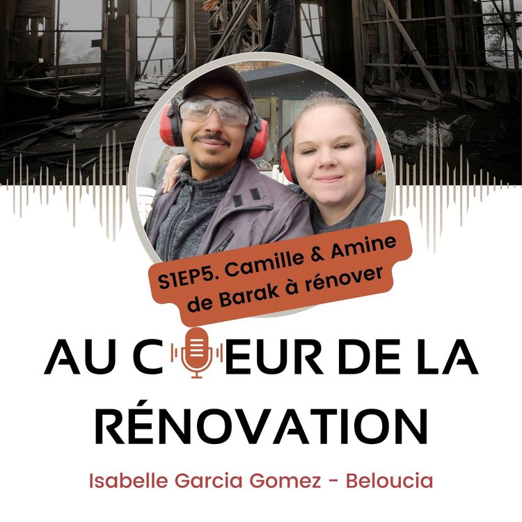 cover art for S1EP5. Camille & Amine de Barak à rénover