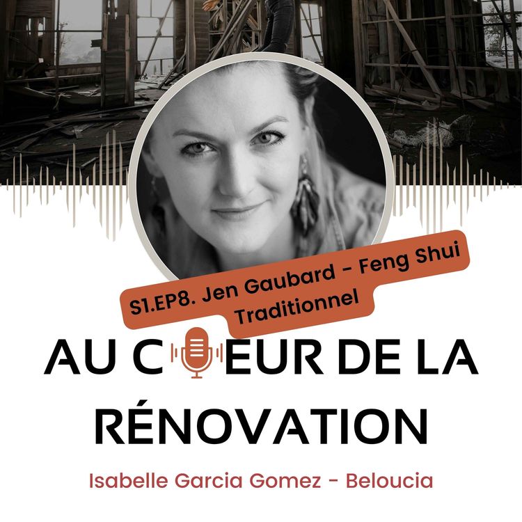 cover art for S1.EP8. Jen Gaubard - Feng Shui Traditionnel