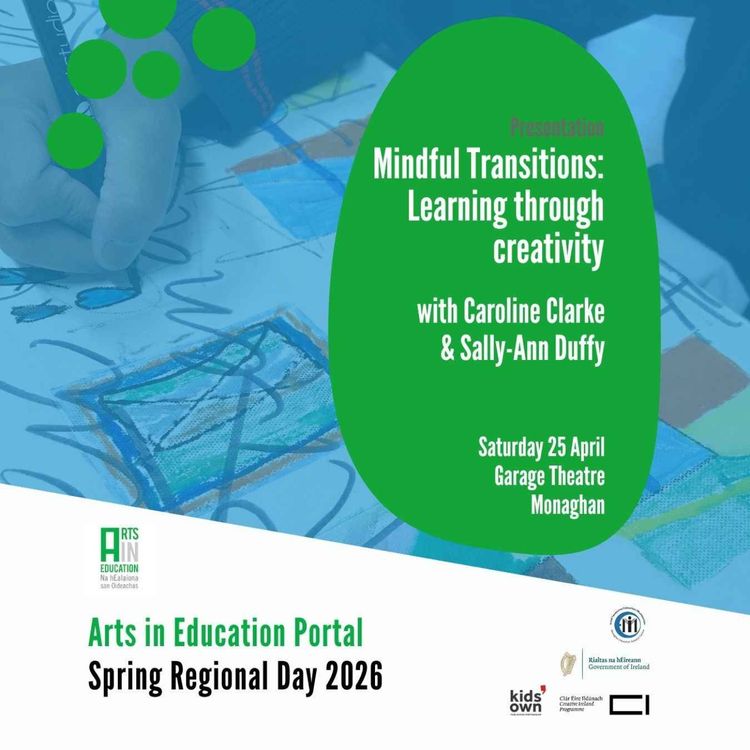 cover art for S04: E01: Mindful Transitions - Learning through Creativity with artists Sally-Ann Duffy and Caroline Clarke | Arts in Education Spring Regional Portal Day 2026