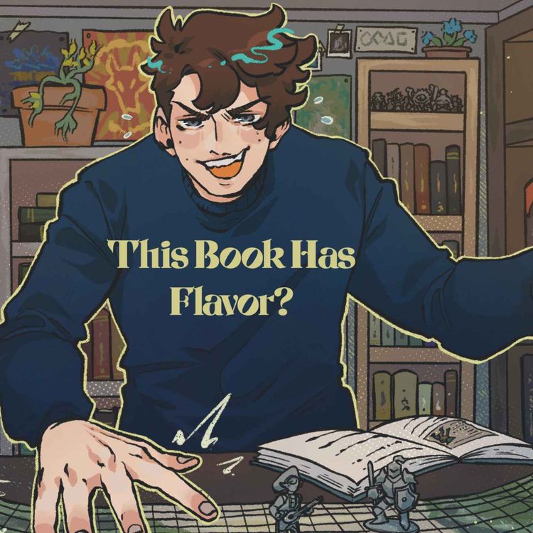 cover art for 34 | Bold Takes and Bad Tempers | This Book Has Flavor?