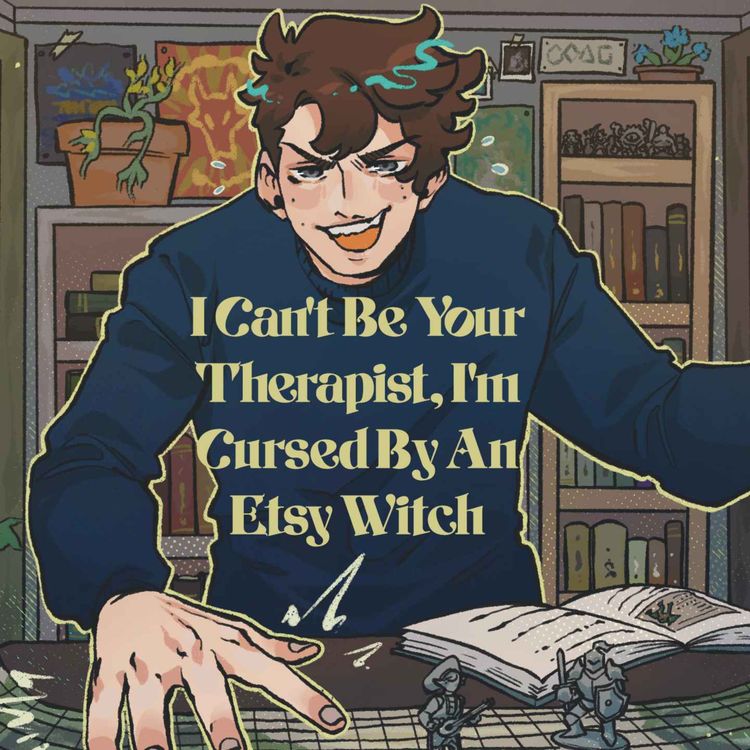cover art for 43 | Bold Takes and Bad Tempers | I Can't Be Your Therapist, I'm Cursed By An Etsy Witch