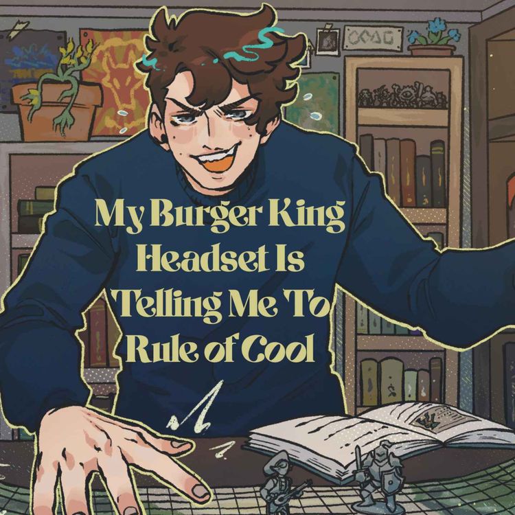 cover art for 45 | Bold Takes and Bad Tempers | My Burger King Headset Is Telling Me To Rule of Cool