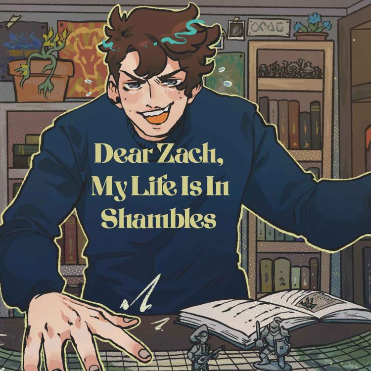 cover art for 47 | Bold Takes and Bad Tempers | Dear Zach, My Life Is In Shambles