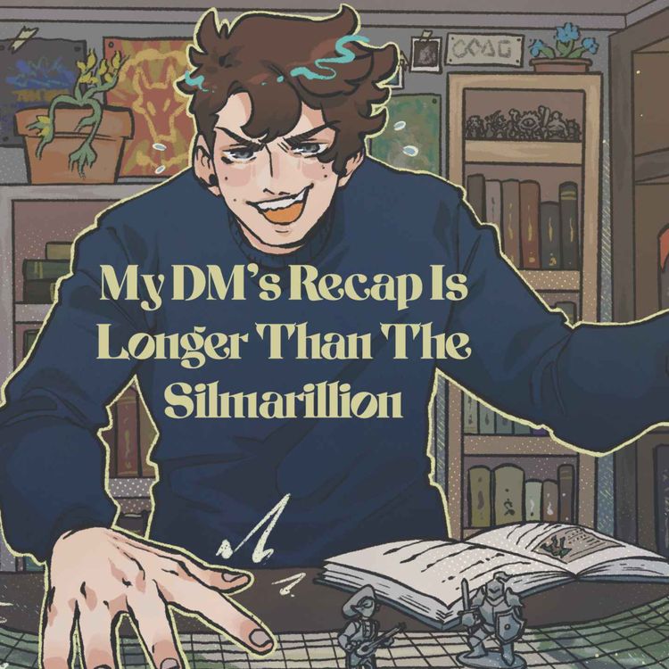 cover art for 52 | Bold Takes and Bad Tempers | My DM’s Recap Is Longer Than The Silmarillion