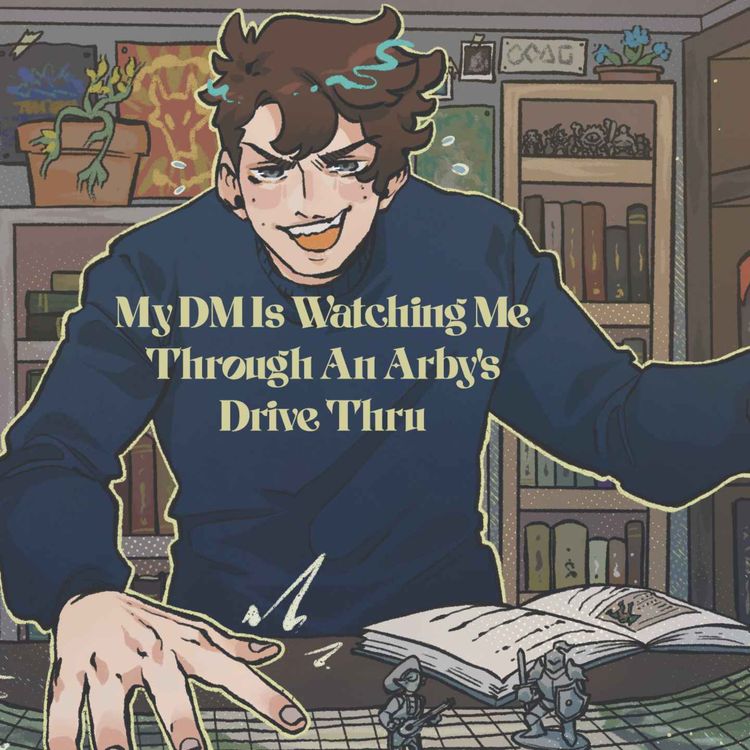 cover art for 54 | Bold Takes and Bad Tempers | My DM Is Watching Me Through An Arby's Drive Thru