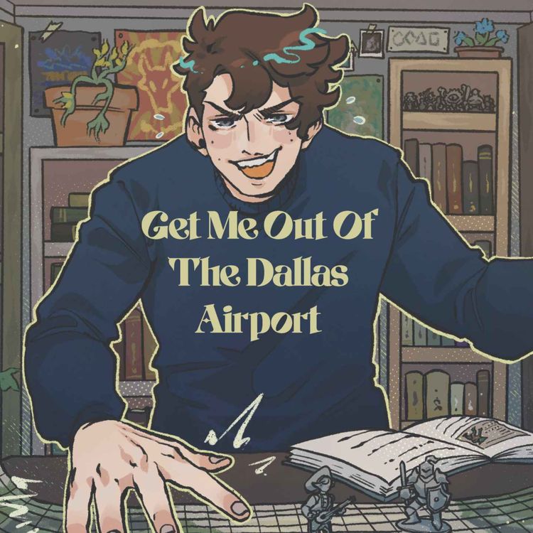 cover art for 58 | Bold Takes and Bad Tempers | Get Me Out Of The Dallas Airport