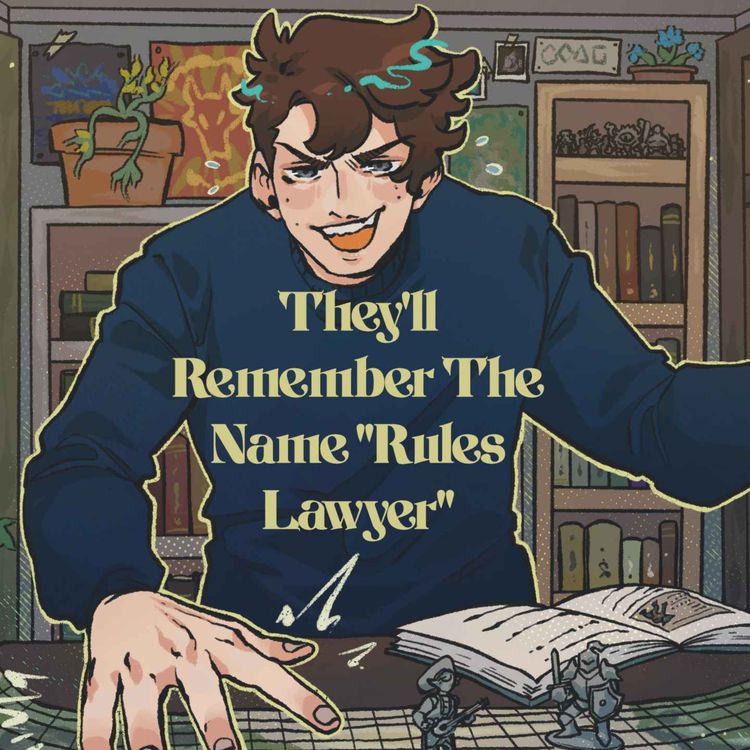 cover art for 64 | Bold Takes and Bad Tempers | They'll Remember The Name "Rules Lawyer"