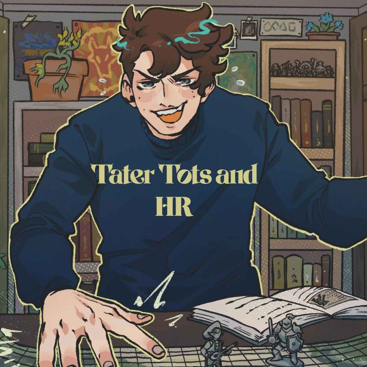 cover art for 67 | Bold Takes and Bad Tempers | Tater Tots and HR