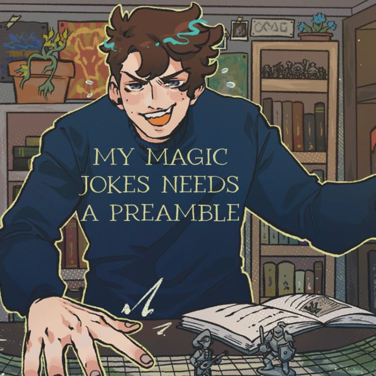 cover art for 68 | Bold Takes and Bad Tempers | My Magic Jokes Needs a Preamble