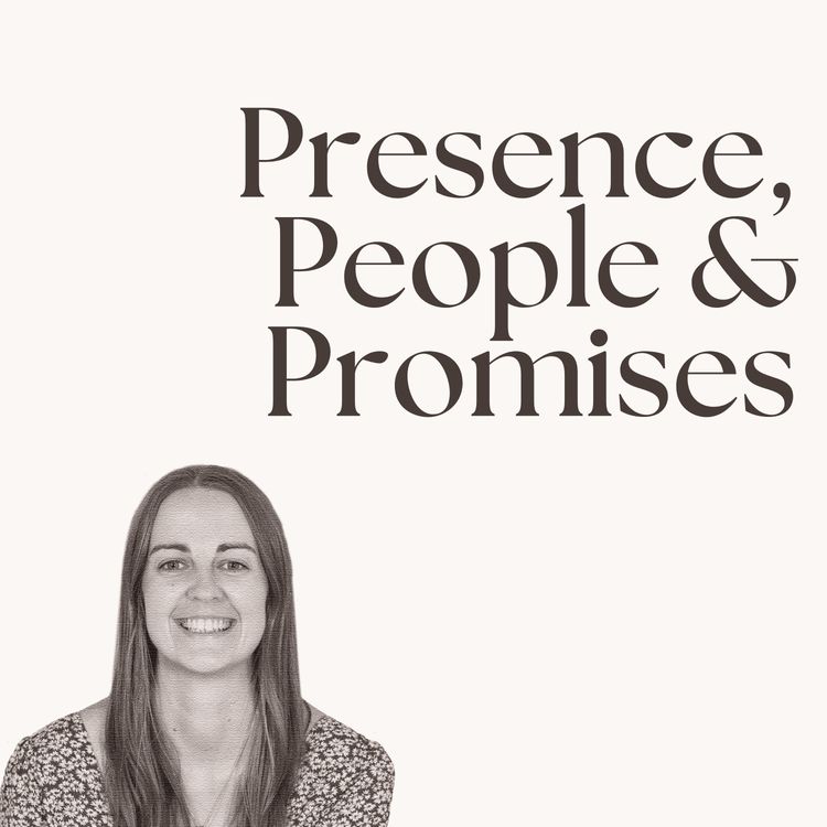 cover art for Presence, People and Promises: Where to Find Comfort