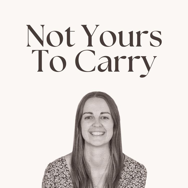 cover art for Not Yours To Carry: What responsibility looks like in the Kingdom of God