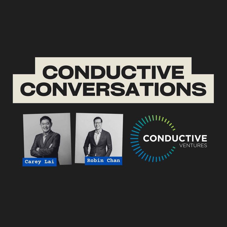 cover art for "What Brings Us Joy Is Being Able to Work With Entrepreneurs": A Career in Venture Capital with Carey Lai, Founding Member and Managing Director of Conductive Ventures