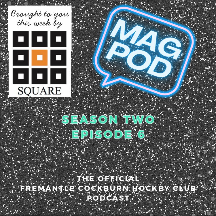 cover art for Mag Pod S2 Ep6
