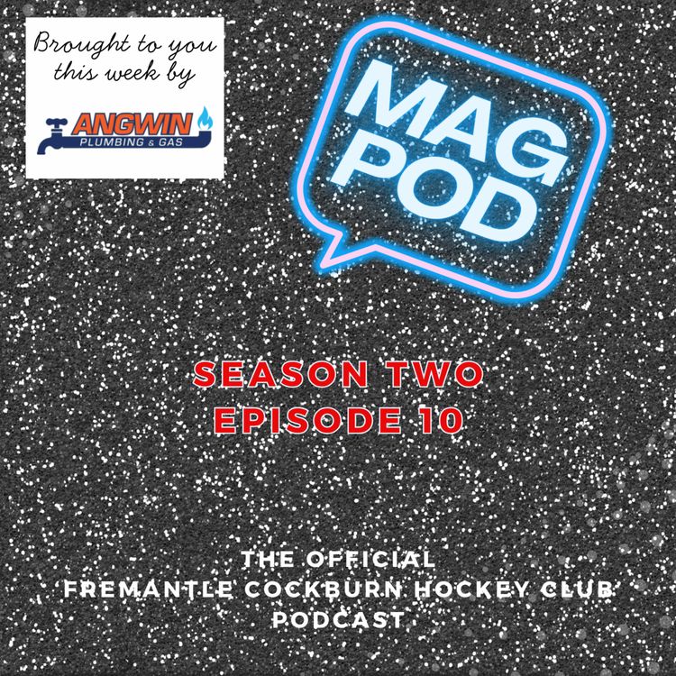 cover art for Mag Pod S2 Ep10