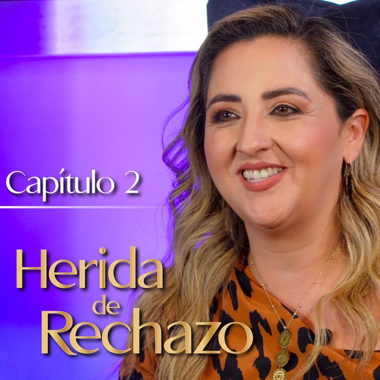 cover art for Capítulo 2: Herida de Rechazo