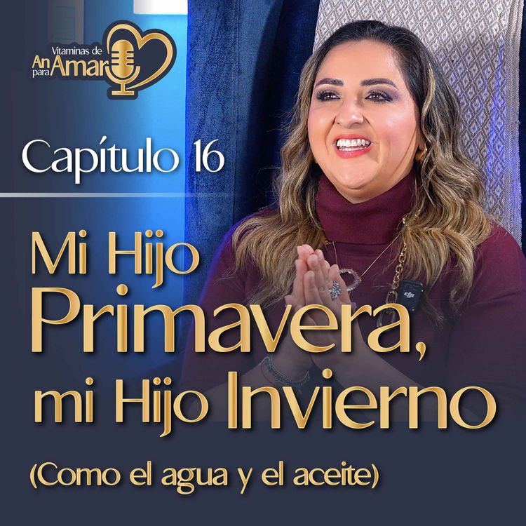 cover art for Capítulo 16: Mi hijo Primavera, mi Hijo Invierno. Como el Agua y el Aceite