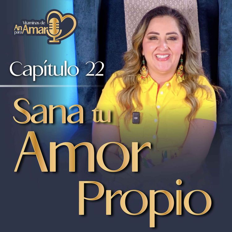 cover art for Capítulo 22: Sana tu amor propio