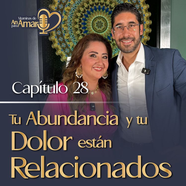 cover art for Capítulo 28: Tu abundancia y tu dolor están relacionados