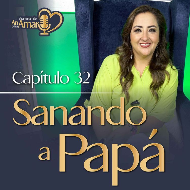 cover art for Capítulo 32: Sanando a papá