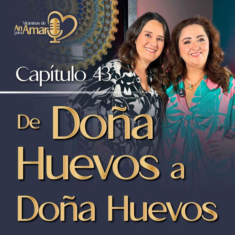 cover art for Capitulo 43: De Doña Huevos a Doña Huevos