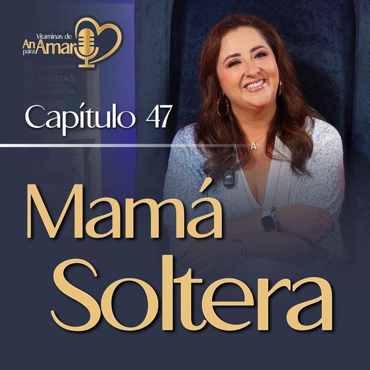 cover art for Capítulo 47: Mamá Soltera
