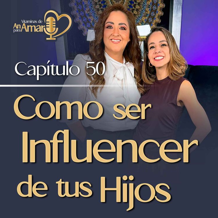 cover art for Capítulo 50: Como ser influencer de tus hijos 