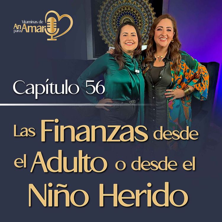 cover art for Capítulo 56: Las Finanzas desde el Adulto o desde el niño herido