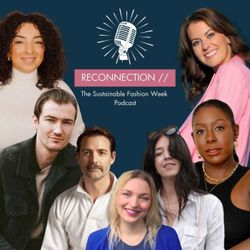 cover art for Reconnection: The Sustainable Fashion Week Podcast