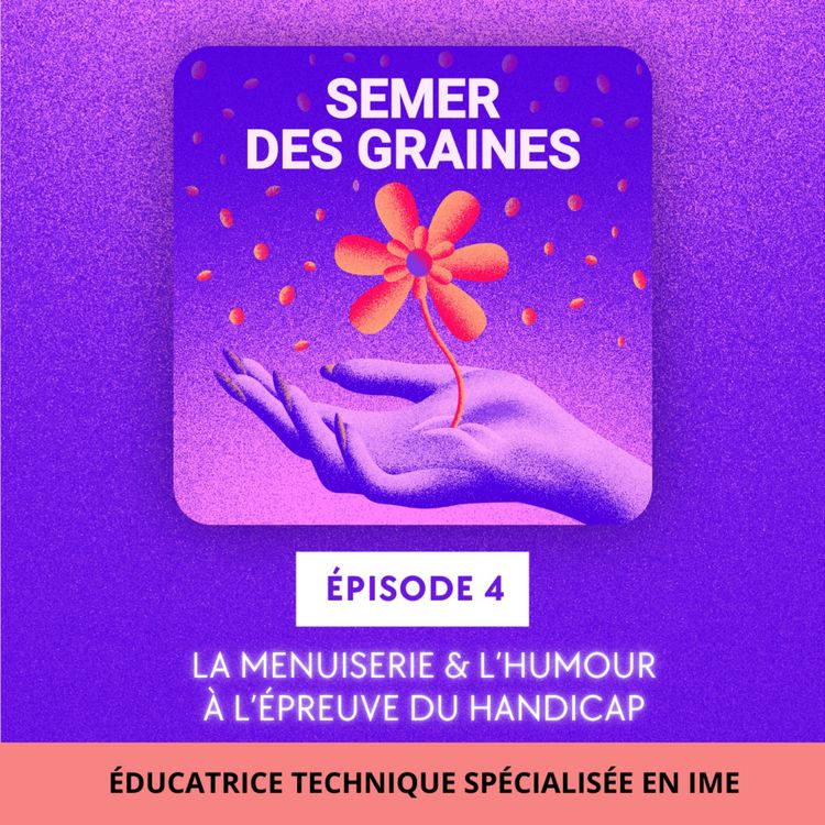 cover art for La menuiserie et l'humour à l'épreuve du handicap